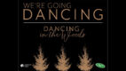 We're going Dancing. Dancing in the woods gala 2021.