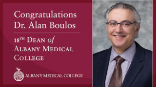 Congratulations Dr. Alan Boulos, 18th Dean of Albany Medical College