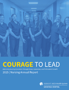 Cover image of the Saratoga Hospital 2025 Nursing Annual Report - Courage to Lead, Advancing Nursing Excellence Through Vision, Innovation, and Professional Growth.